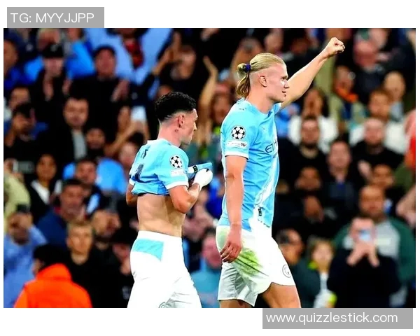 哈兰德狂砍五球曼城7比0横扫莱比锡创欧冠新纪录